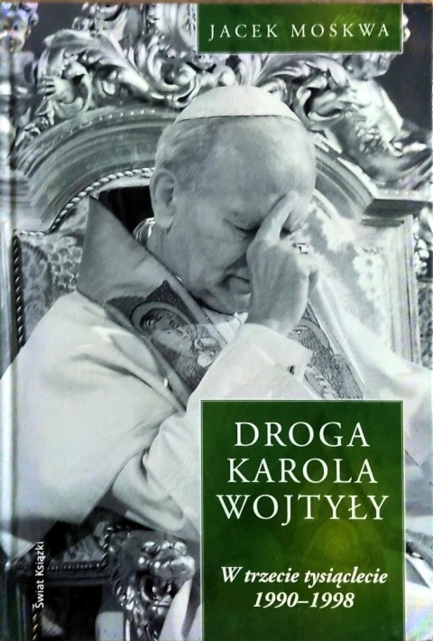 Droga Karola Wojtyły Tom 3 Jacek Moskwa