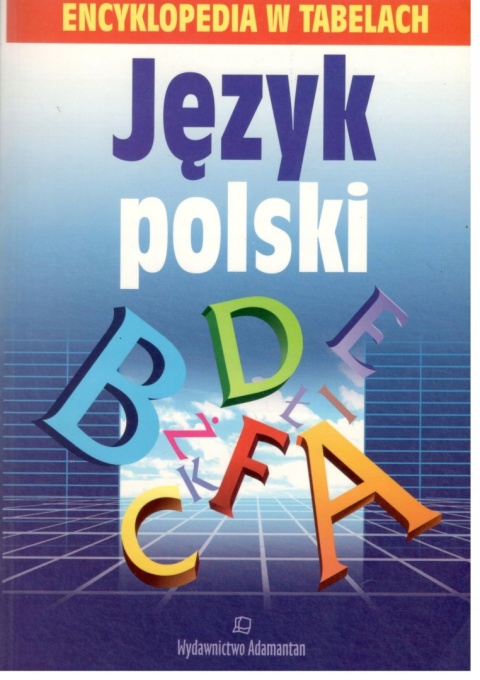 Encyklopedia w tabelach Język polski Encyklopedia w tabelach Język polski