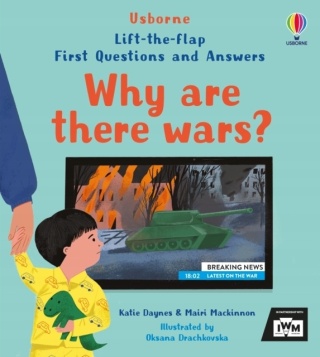 First Questions and Answers: Why are there wars? Katie Daynes