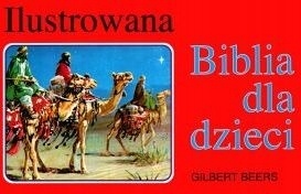 Ilustrowana Biblia dla dzieci Beers Gilbert