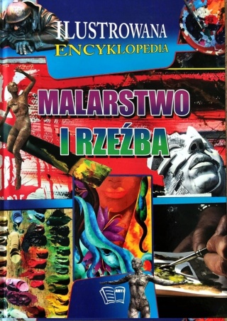 Ilustrowana encyklopedia Malarstwo i rzeźba