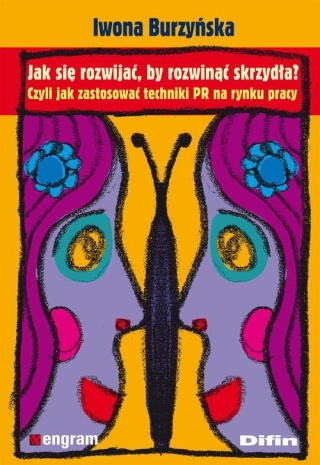 Jak się rozwijać by rozwinąć skrzydła? Iwona Burzyńska