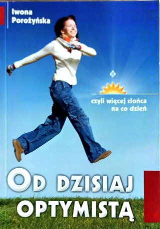 Od dzisiaj optymistą czyli więcej słońca na