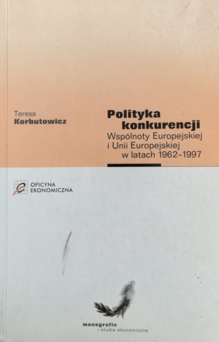 Polityka konkurencji Wspólnoty Europejskiej i Unii Europejskiej