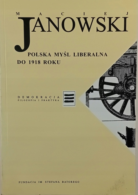 Polska myśl liberalna do 1918 roku Maciej Janowski