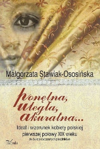Ponętna, uległa, akuratna... Ideał i wizerunek kobiety polskiej