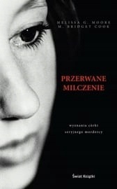 Przerwane milczenie Melissa G. Moore, Bridget M. Cook