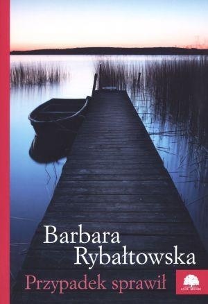 Przypadek sprawił Barbara Rybałtowska