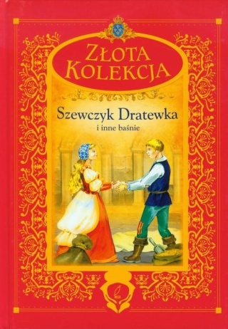 Szewczyk Dratewka i inne baśnie. Złota kolekcja Praca zbiorowa