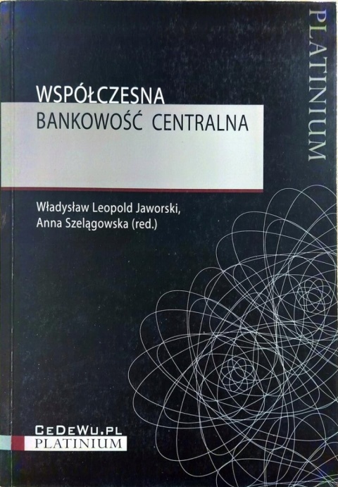Współczesna bankowość centralna Jaworski Władysław