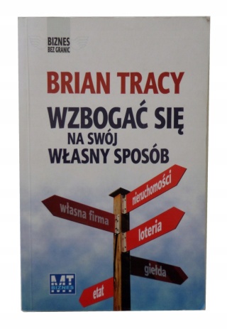 Wzbogać się na swój własny sposób Brian Tracy