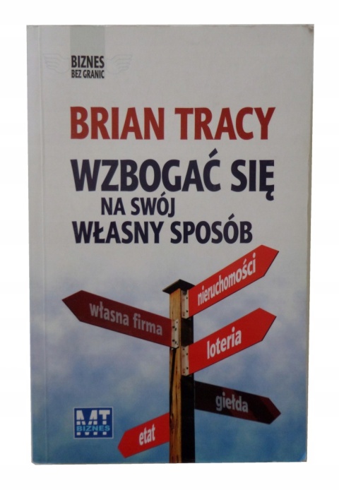 Wzbogać się na swój własny sposób Brian Tracy