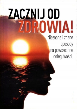Zacznij od zdrowia! Praca zbiorowa