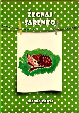 Żegnaj sarenko Joanna Rajch