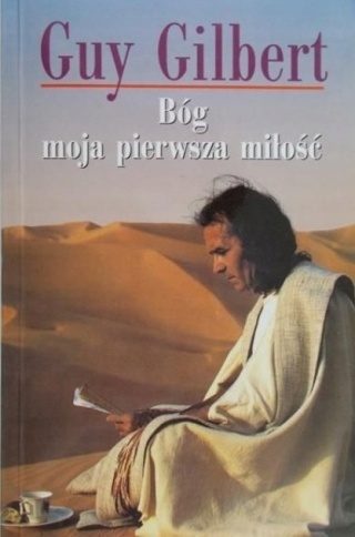 Bóg moja pierwsza miłość Guy Gilbert