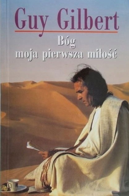 Bóg moja pierwsza miłość Guy Gilbert