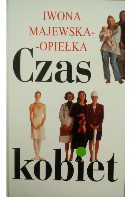Czas kobiet Iwona Majewska-Opiełka