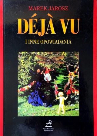 Deja vu i inne opowiadania Marek Jarosz