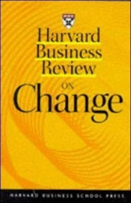 HARVARD BUSINESS REVIEV ON CHANGE