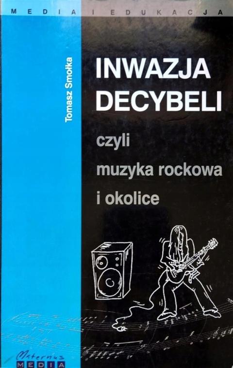Inwazja decybeli czyli Muzyka rockowa i okolice