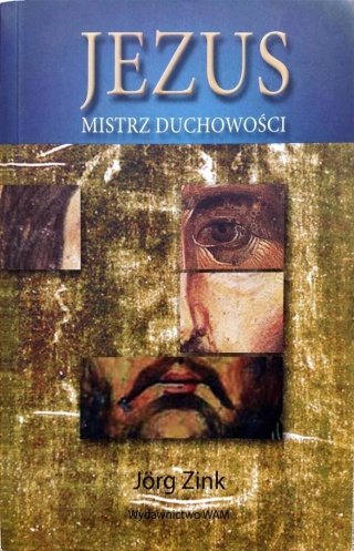 Jezus. Mistrz duchowości Jorg Zink