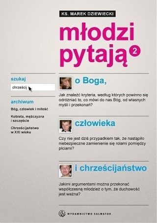 Młodzi pytają o Boga, człowieka i chrześcijaństwo Marek Dziewiecki