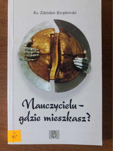 NAUCZYCIELU GDZIE MIESZKASZ? ks. Zdzisław Kroplewski
