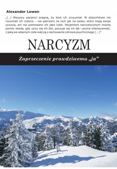 Narcyzm zaprzeczenie prawdziwemu ""ja"" lowen