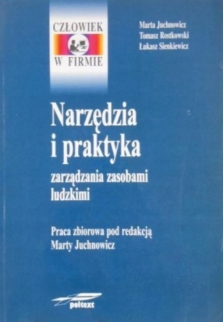 Narzędzia i praktyka zarządzania zasobami ludzkimi Marta Juchnowicz