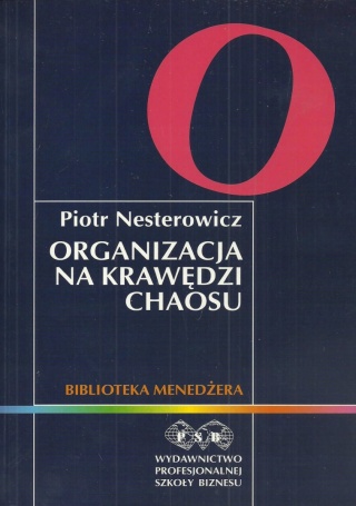 Organizacja na krawędzi chaosu Piotr Nestorowicz