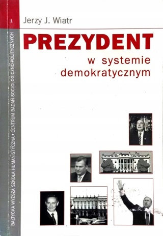 PREZYDENT W SYSTEMIE DEMOKRATYCZNYM