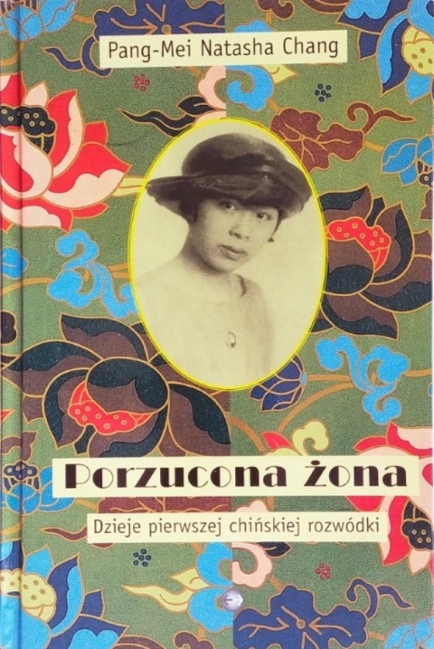Porzucona żona. Dzieje pierwszej chińskiej rozwódki