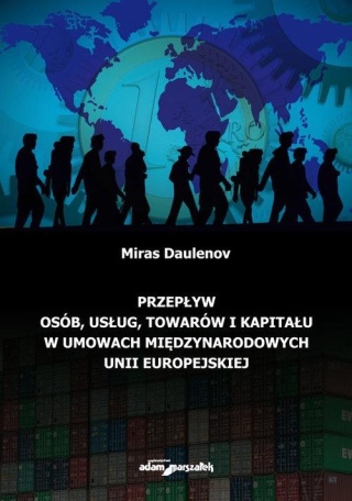 Przepływ osób, usług, towarów i kapitału w umowach międzynarodowych