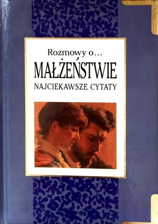 ROZMOWY O... MAŁŻEŃSTWIE NAJCIEKAWSZE CYTATY