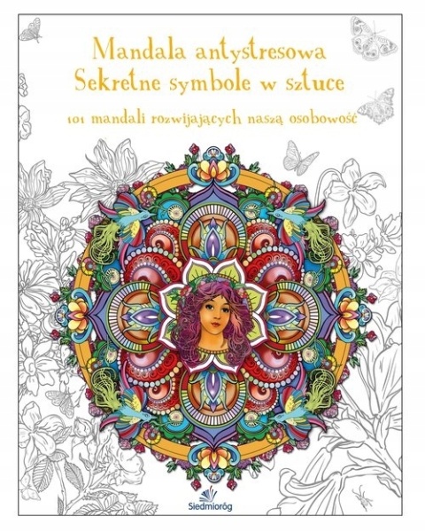 Sekretne symbole w sztuce. 70 mandali rozwijających naszą osobowość