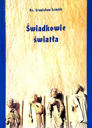 Świadkowie światła Stanisław Szmidt