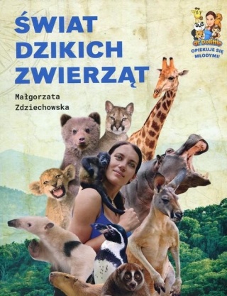Świat dzikich zwierząt Małgorzata Zdziechowska