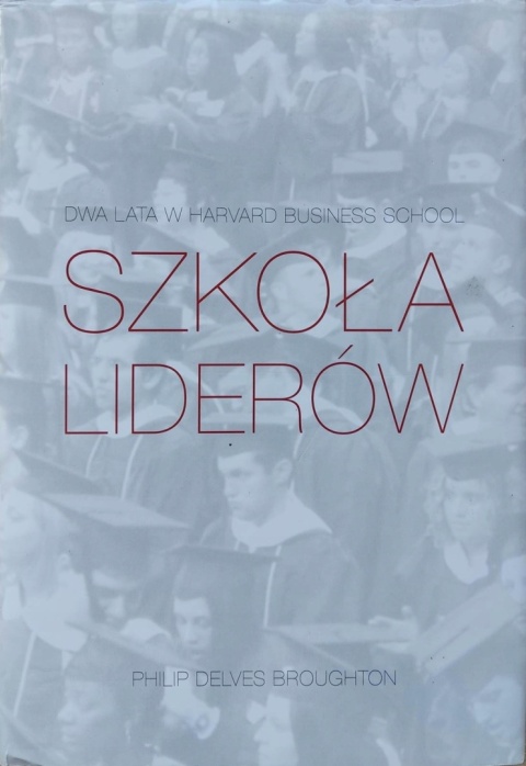 Szkoła liderów Philip Delves Broughton