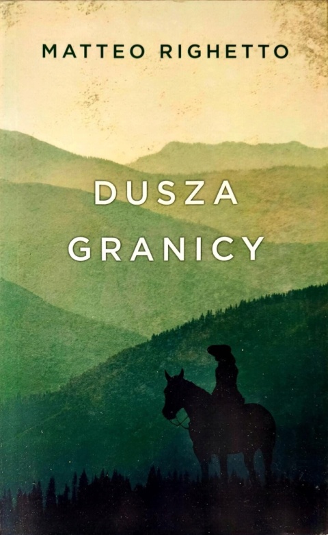 Trylogia Ojczyzny Tom 1 Dusza granicy Righetto