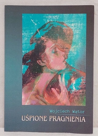 Uśpione pragnienia Wojciech Wątor