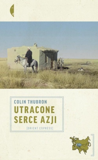 Utracone serce Azji Colin Thubron