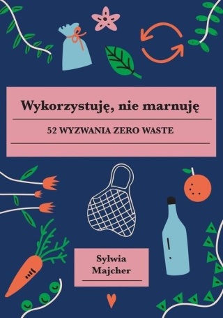 Wykorzystuję nie marnuję Sylwia Majcher