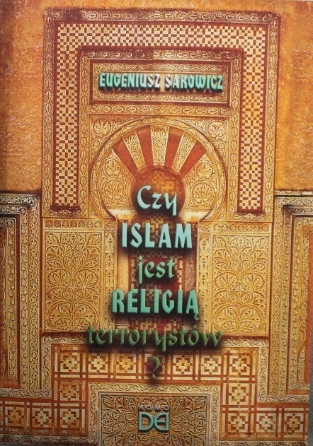 Czy islam jest religią terrorystów Eugeniusz Sakowicz