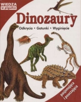 Dinozaury odkrycia gatunki wyginięcie Praca zbiorowa