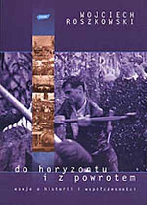 Do horyzontu i z powrotem. Eseje