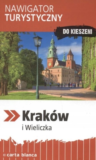 Kraków i Wieliczka nawigator turystyczny do kieszeni Michalec Bogusław