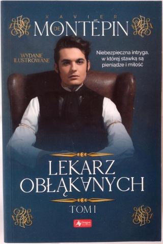 Lekarz obłąkanych Tom 1 Xavier de Montepin