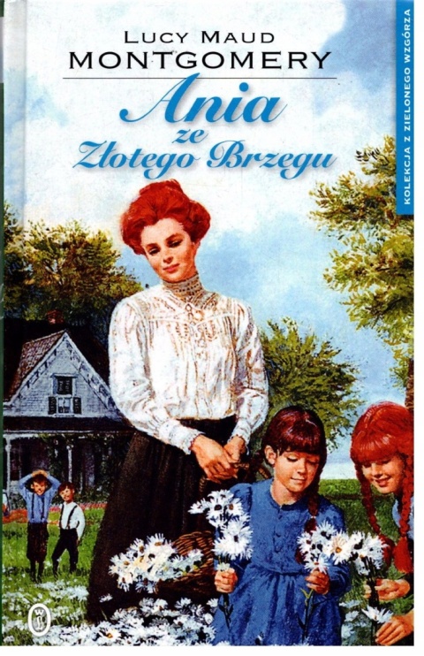 Lucy Maud Montgomery Ania ze Złotego Brzegu