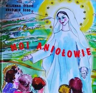 Moi aniołowie Miljenko Stojic