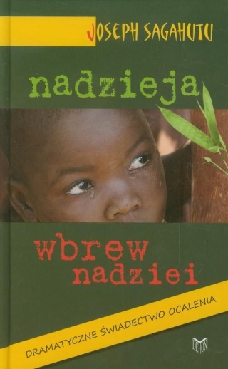 Nadzieja wbrew nadziei Joseph Sagahutu